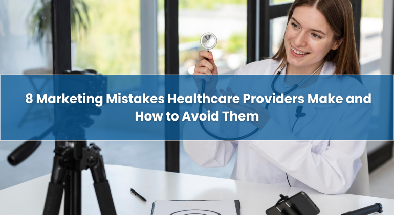 8-Marketing-Mistakes-Healthcare-Providers-Make