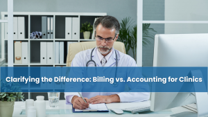 Clarifying-the-Difference-Billing-vs.-Accounting-for-Clinics