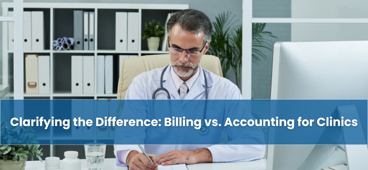 Clarifying-the-Difference-Billing-vs.-Accounting-for-Clinics