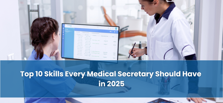 Top 10 Skills Every Medical Secretary Should Have in 2025 Top-10-Skills-Every-Medical-Secretary-Should-Have-2025