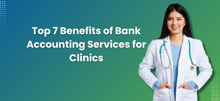 Top-7-Benefits-of-Bank-Accounting-Services-for-Clinics