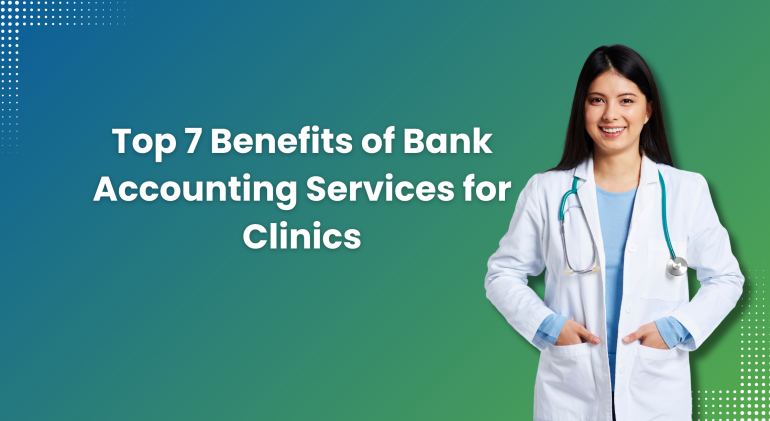 Top-7-Benefits-of-Bank-Accounting-Services-for-Clinics