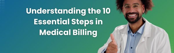 Understanding-the-10-Essential-Steps-in-Medical-Billing