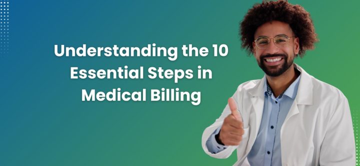 Understanding-the-10-Essential-Steps-in-Medical-Billing