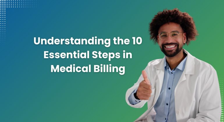 Understanding-the-10-Essential-Steps-in-Medical-Billing