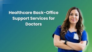 Healthcare-Back-Office-Support-Services-for-Doctors