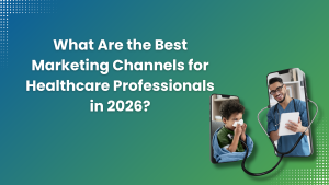 Best-Marketing-Channels-for-Healthcare-Professionals