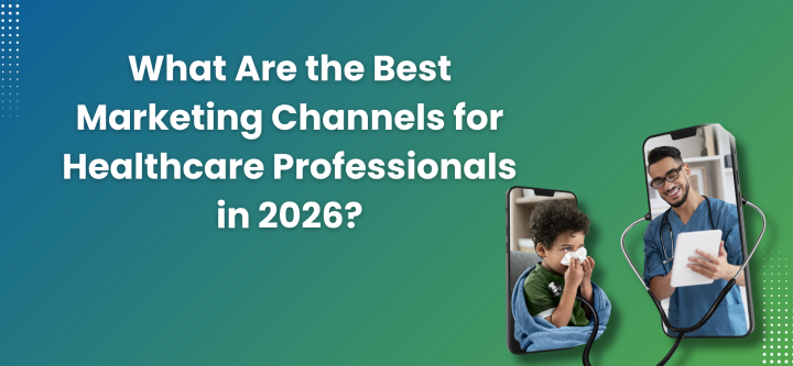 Best Marketing Channels for Healthcare Professionals Best-Marketing-Channels-for-Healthcare-Professionals