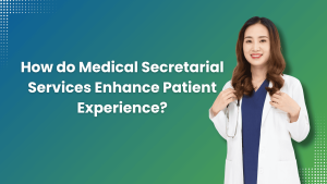 Medical-Secretarial-Services-Enhance-Patient-Experience