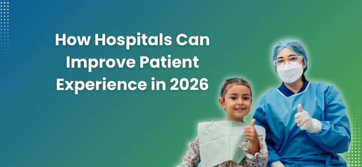 How Hospitals Can Improve Patient Experience in 2026 How-Hospitals-Can-Improve-Patient-Experience